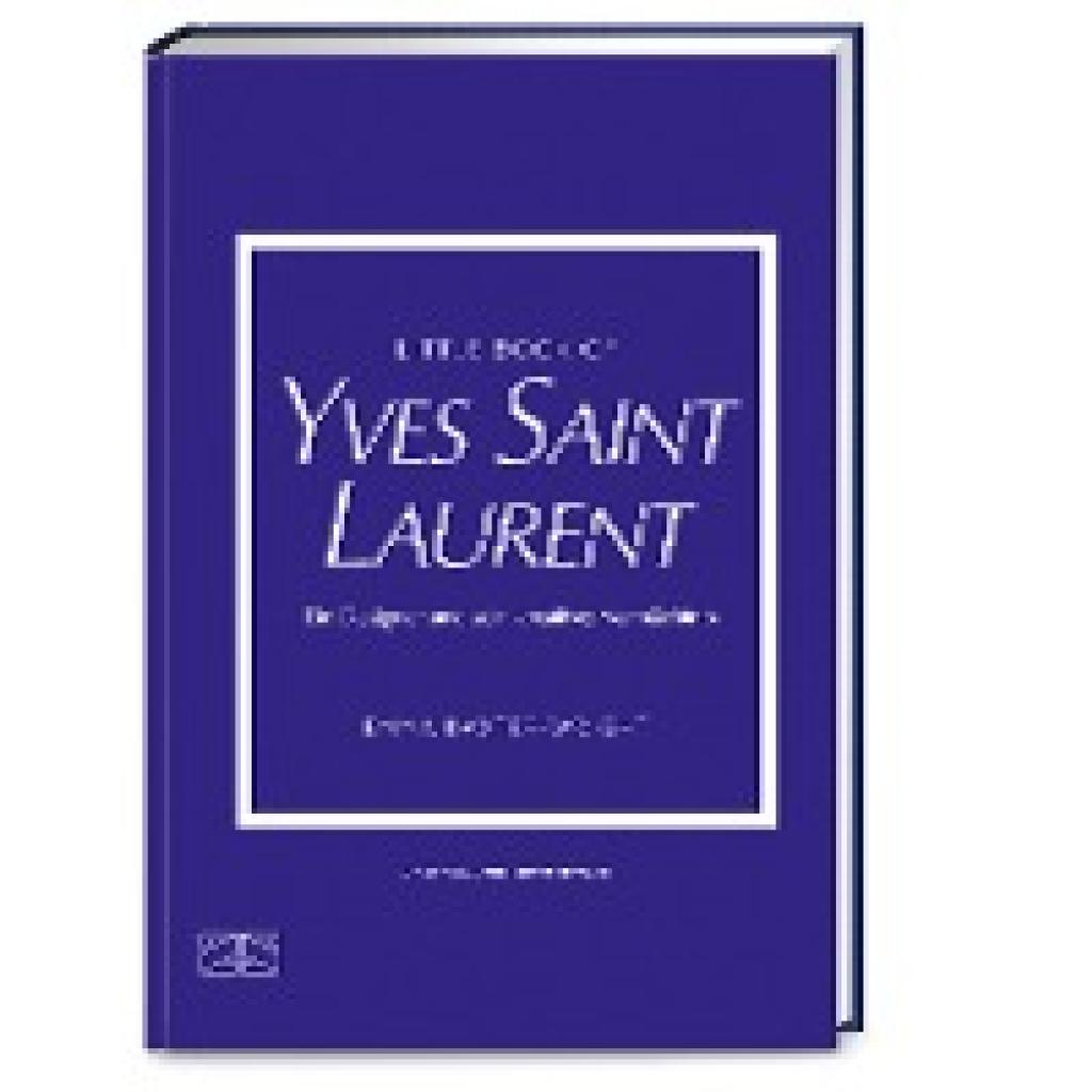 9783965843349 - Little Book of Yves Saint Laurent - Emma Baxter-Wright Gebunden 9783965843349 - Little Book of Yves Saint Laurent - Emma Baxter-Wright Gebunden