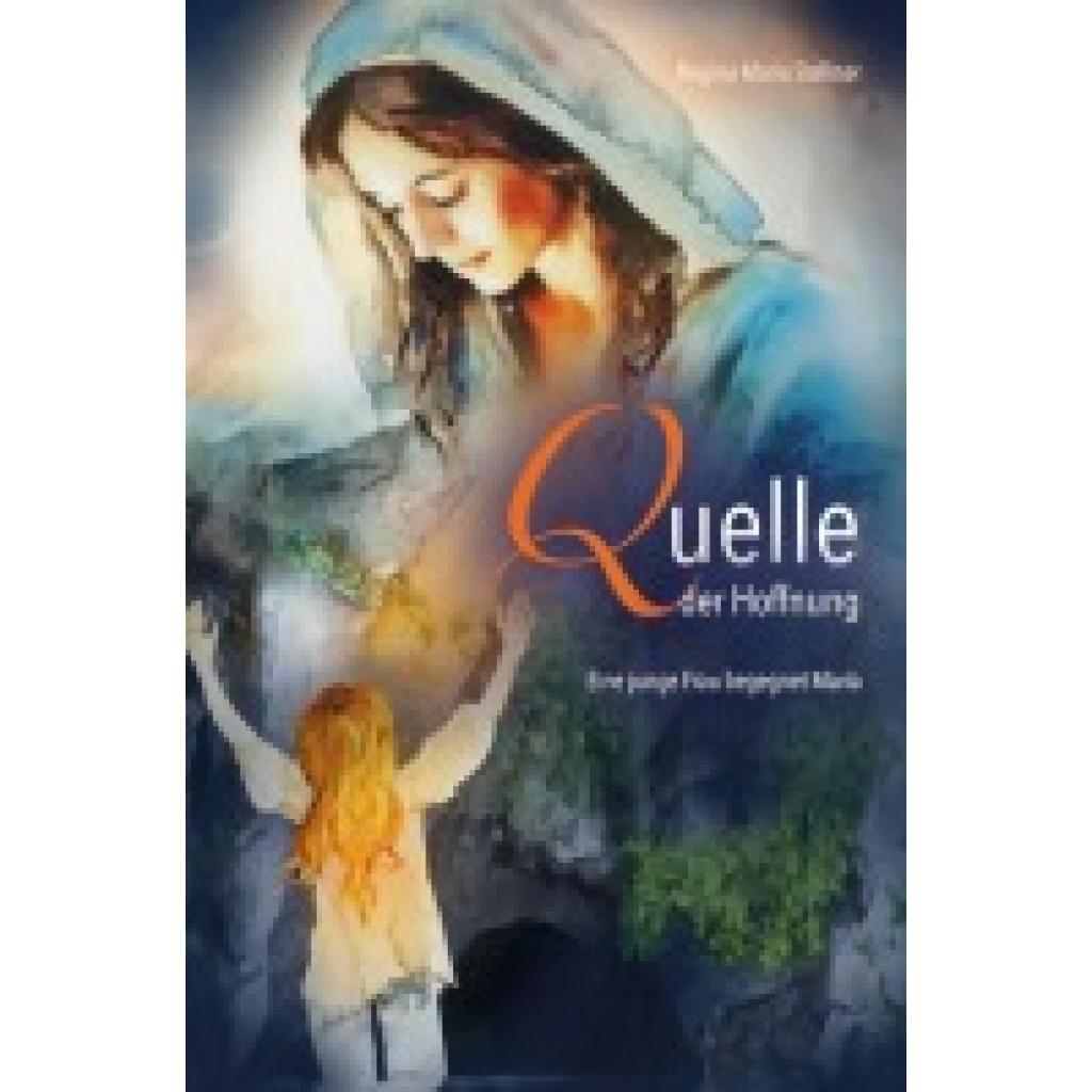 9783863574185 - Stellner Regina Maria Quelle der Hoffnung 9783863574185 - Stellner Regina Maria Quelle der Hoffnung