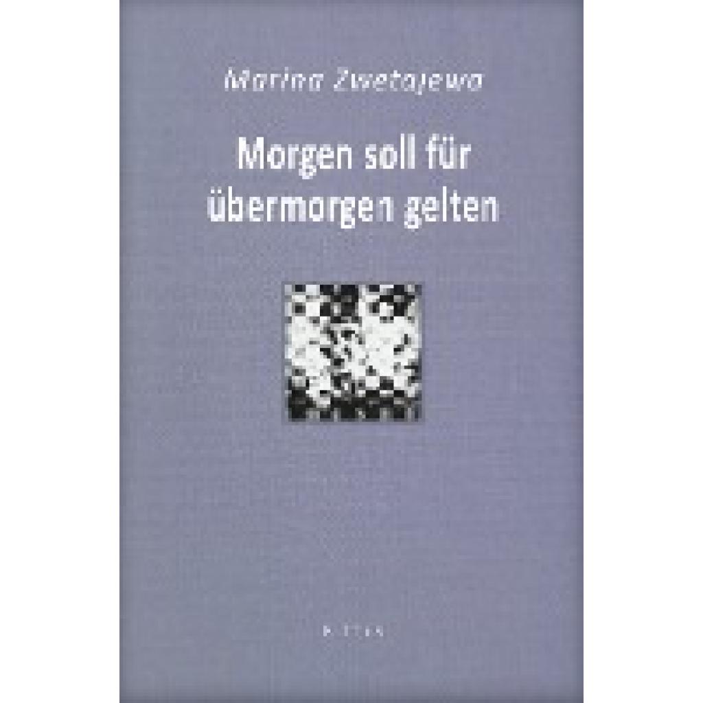 9783854156024 - Morgen soll für übermorgen gelten - Marina Zwetajewa Gebunden