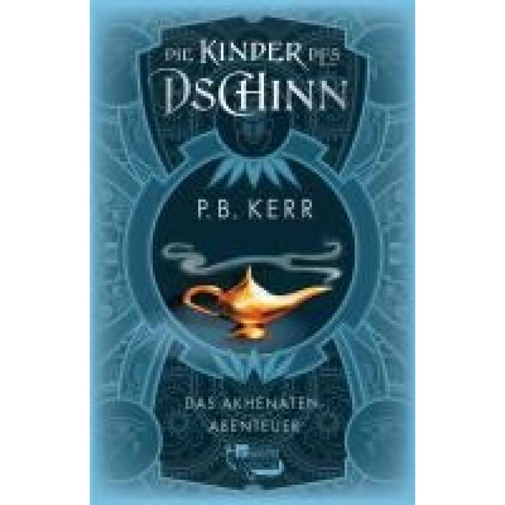 9783757100865 - Kerr P B Die Kinder des Dschinn Das Akhenaten-Abenteuer 9783757100865 - Kerr P B Die Kinder des Dschinn Das Akhenaten-Abenteuer