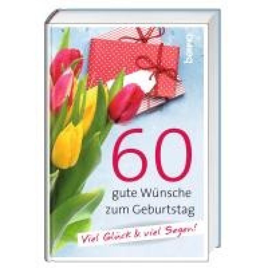 9783746263687 - 60 gute Wünsche zum Geburtstag Gebunden 9783746263687 - 60 gute Wünsche zum Geburtstag Gebunden