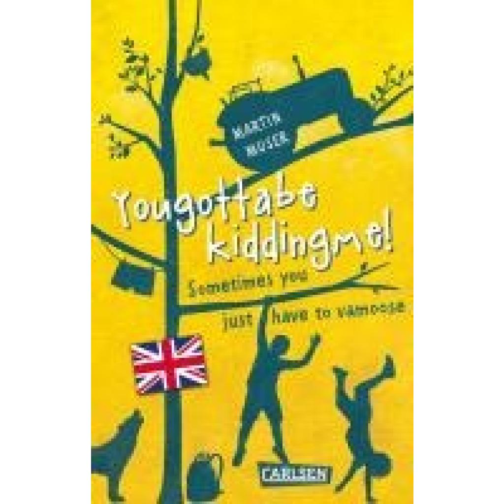 9783551321718 - Kannawoniwasein Yougottabekiddingme! Sometimes you just have to vamoose (Englische Ausgabe mit Vokabelhilfen) - Martin Muser Taschenbuch