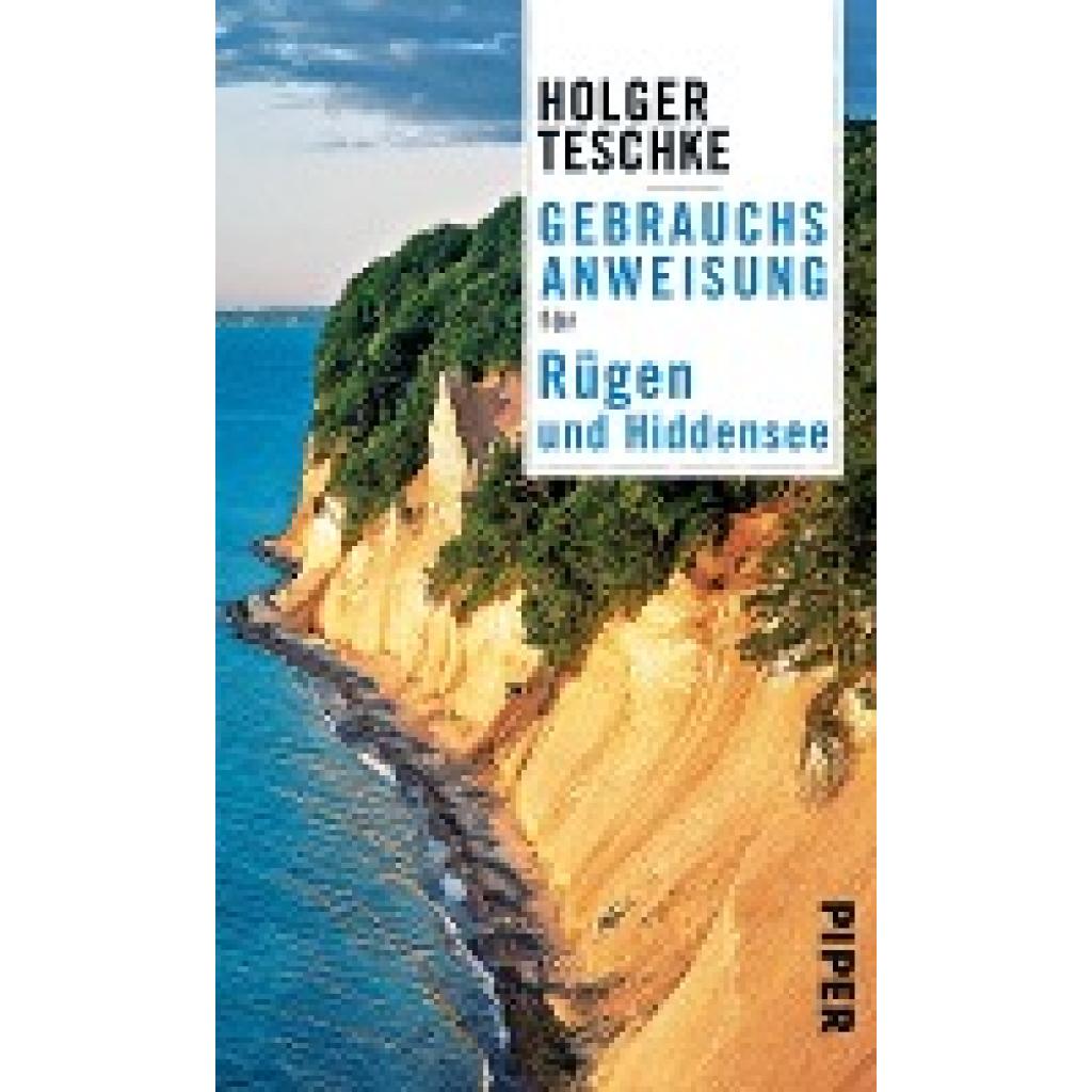 Teschke, Holger: Gebrauchsanweisung für Rügen und Hiddensee