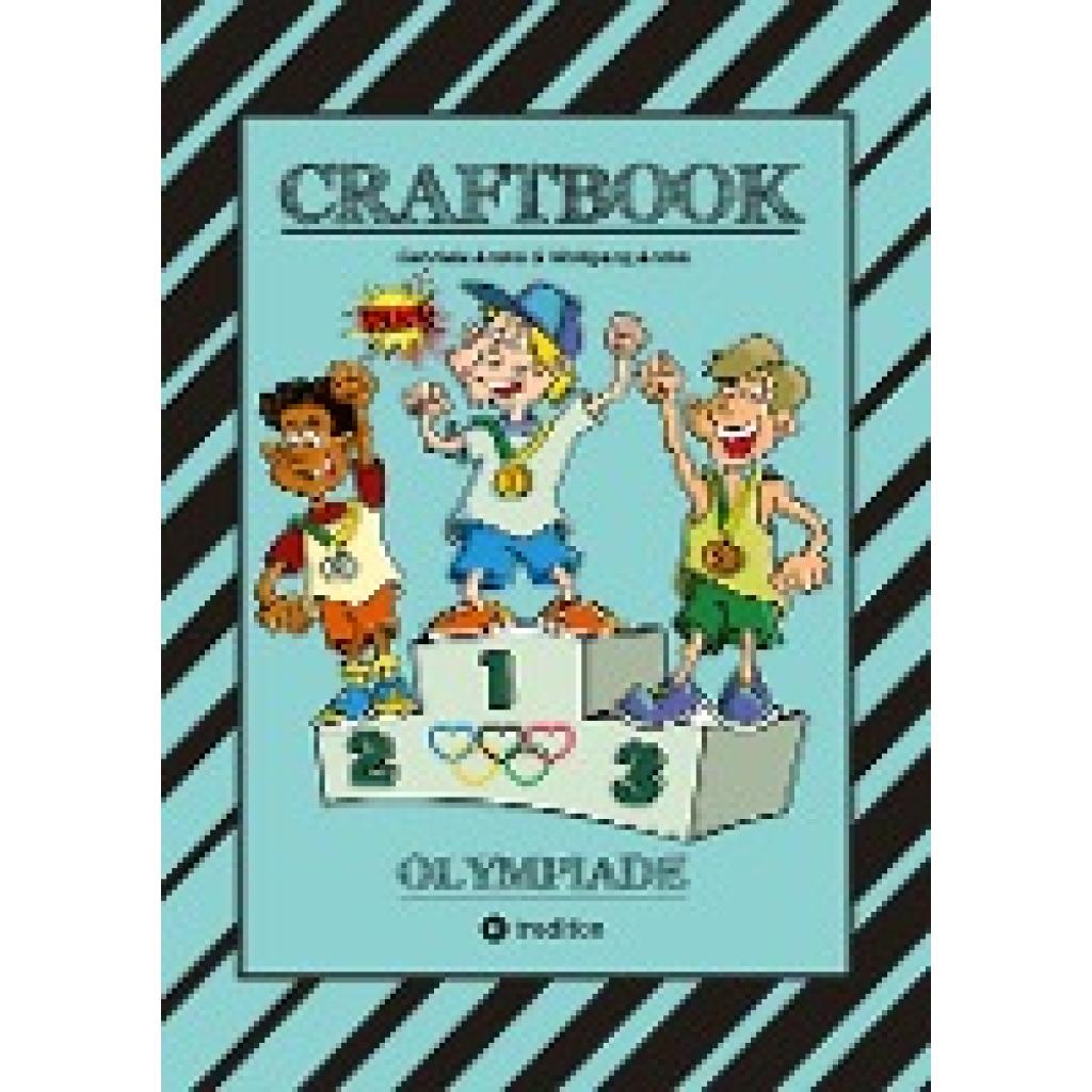 André, Wolfgang: CRAFTBOOK - 100 SEITEN OLYMPISCHE DISZIPLINEN - LUSTIGE MOTIVE - WITZIGE AUFGABEN - KNIFFLIGE RÄTSEL - 