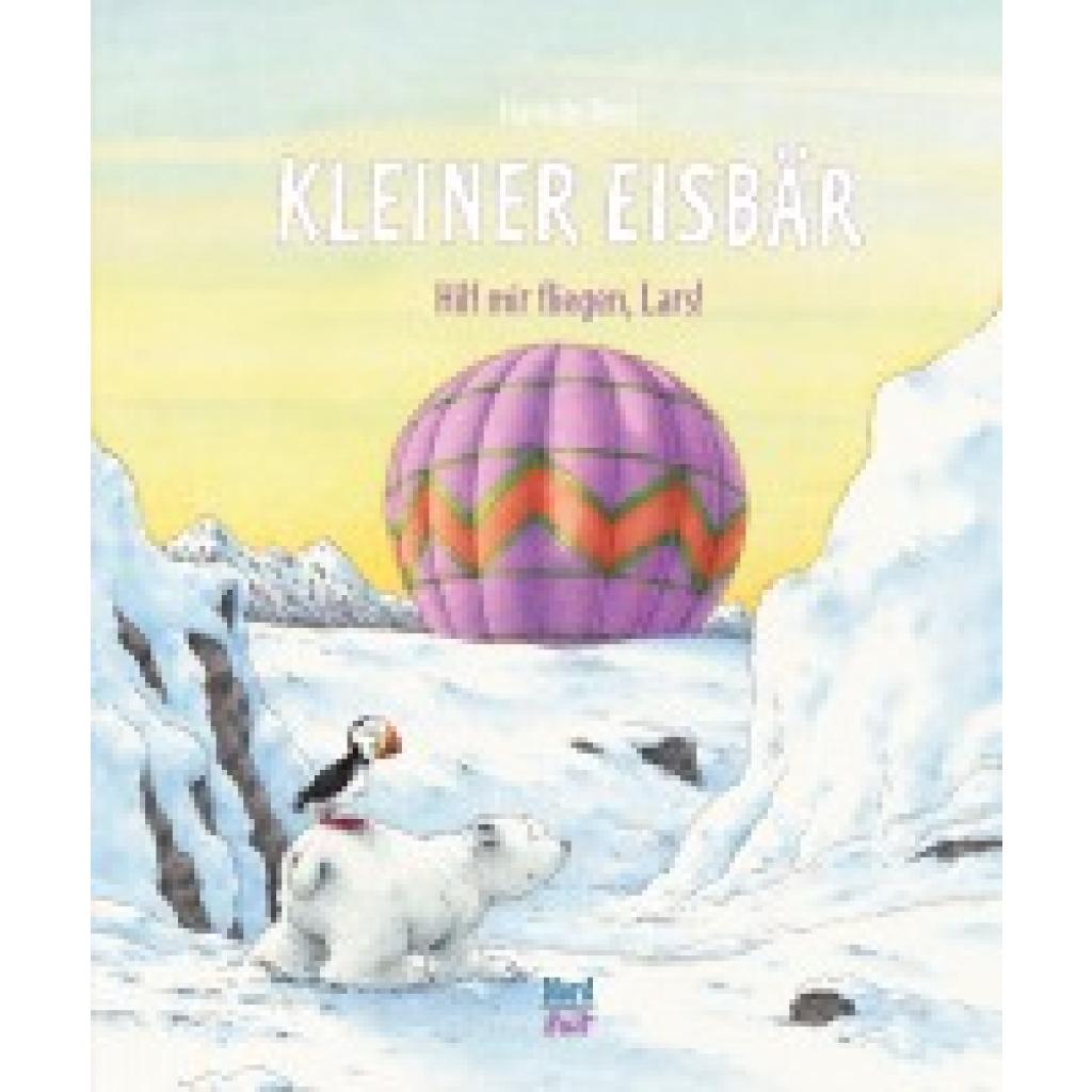 9783314100567 - Kleiner Eisbär - Hilf mir fliegen Lars! - Hans de Beer Gebunden 9783314100567 - Kleiner Eisbär - Hilf mir fliegen Lars! - Hans de Beer Gebunden