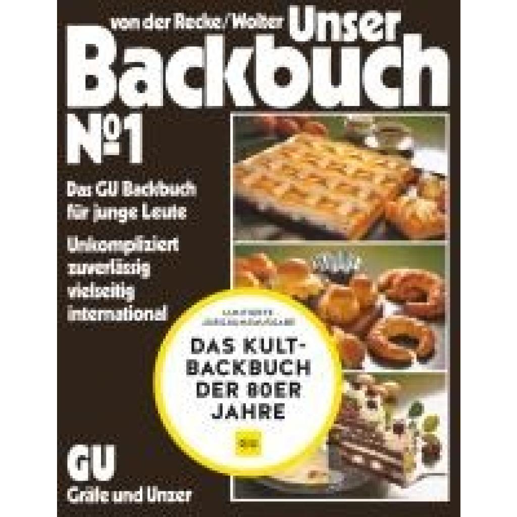 9783833886881 - GU Kochen & Verwöhnen Grundkochbücher   Unser Backbuch No 1 - Annette Wolter Gunhild von der Recke Gebunden