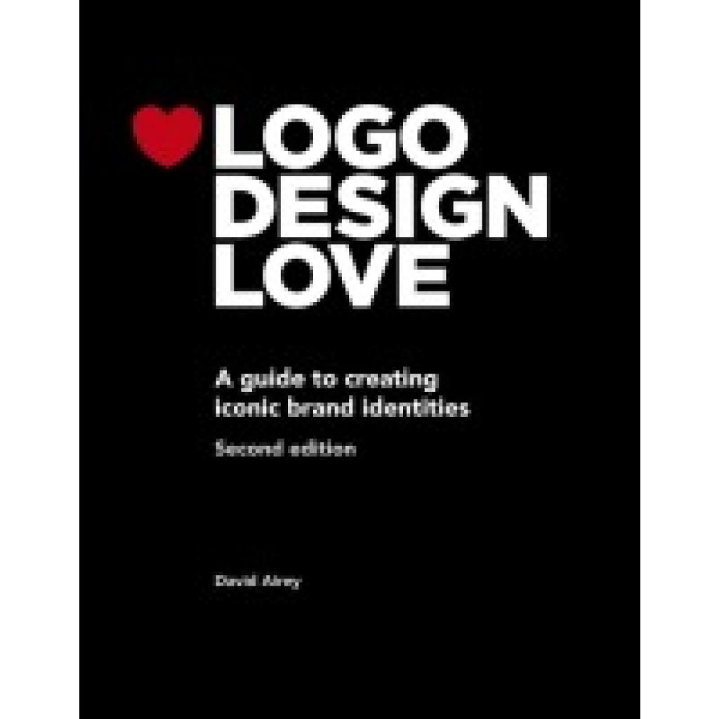 9780321985200 - Logo Design Love - David Airey Kartoniert (TB)