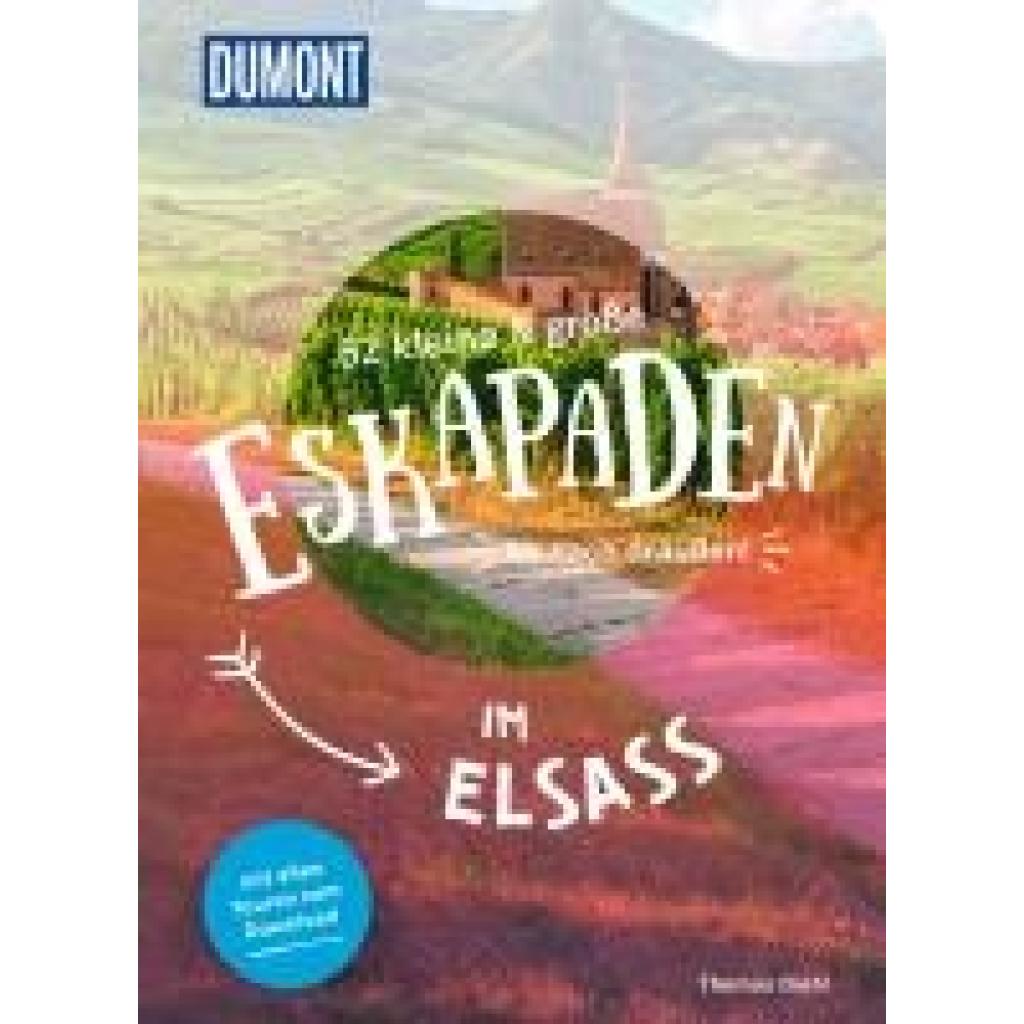 9783616028170 - Diehl Thomas 52 kleine & große Eskapaden im Elsass 9783616028170 - Diehl Thomas 52 kleine & große Eskapaden im Elsass