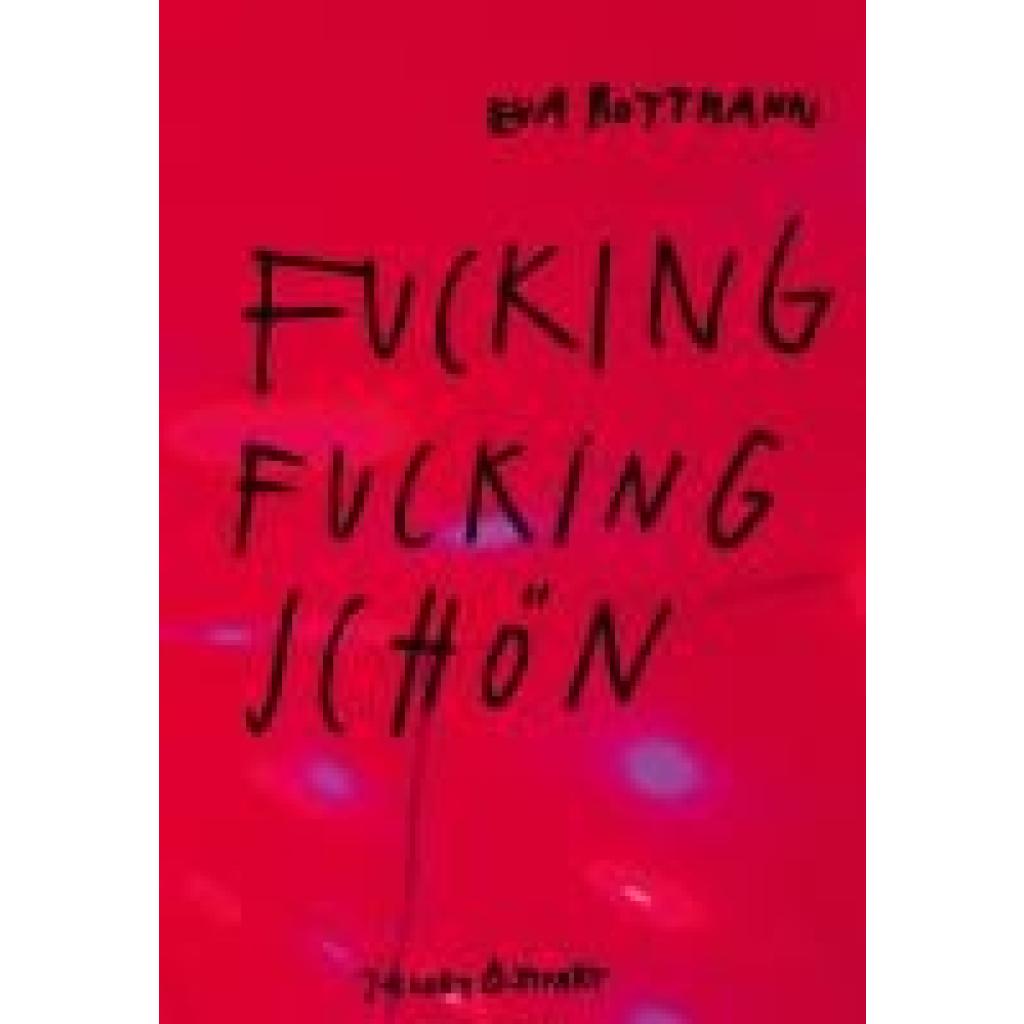 9783964282439 - Rottmann Eva Fucking fucking schön - ausgezeichnet mit dem Schweizer Kinder- und Jugendbuchpreis 2025 9783964282439 - Rottmann Eva Fucking fucking schön - ausgezeichnet mit dem Schweizer Kinder- und Jugendbuchpreis 2025