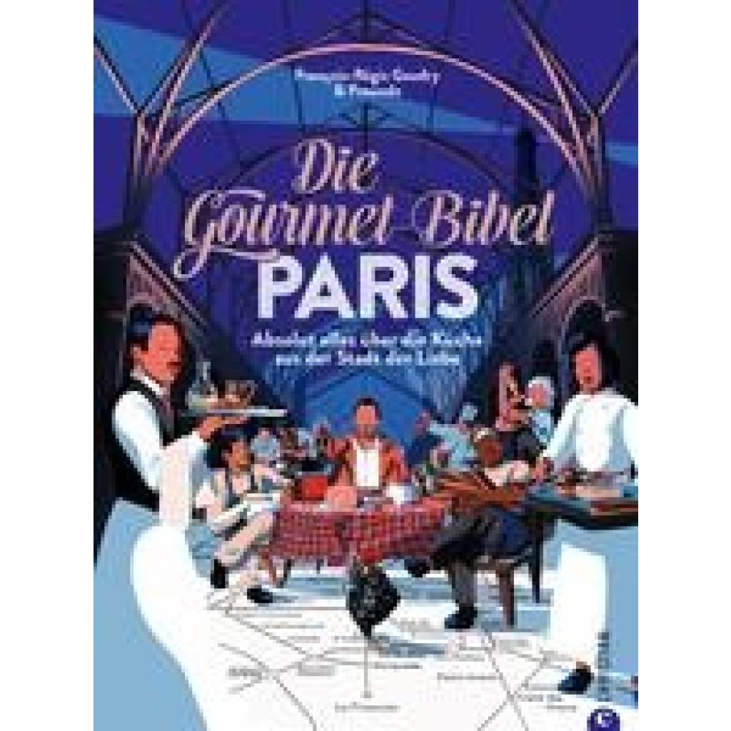 Gaudry, François-Régis: Die Gourmet-Bibel Paris