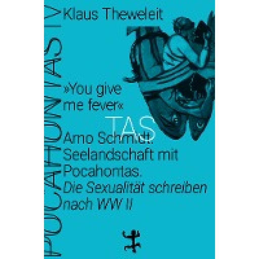 Theweleit, Klaus: »You give me fever«