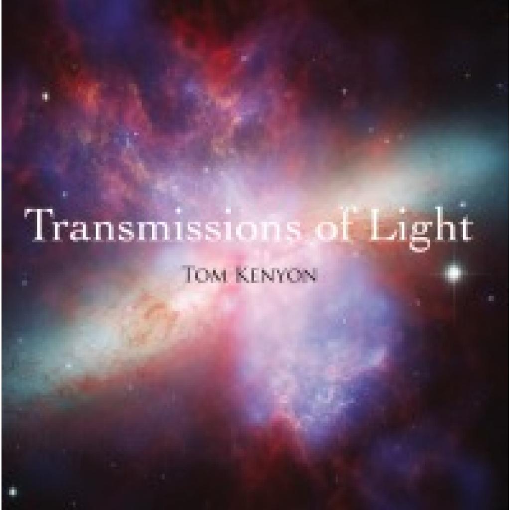 Kenyon, Tom: Transmissions of Light. Lichtübertragungen. CD