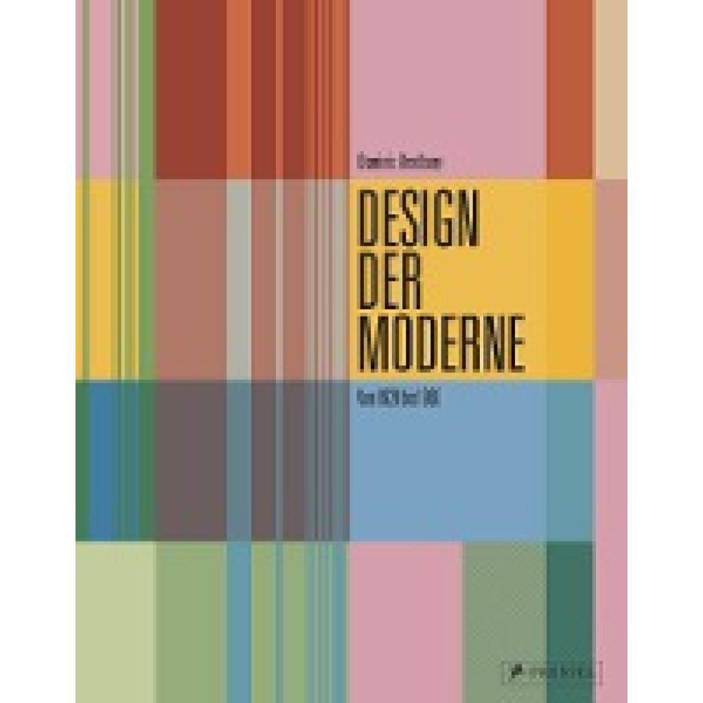 9783791384740 - Bradbury Dominic Design der Moderne Art déco Bauhaus Mid-Century Industriedesign