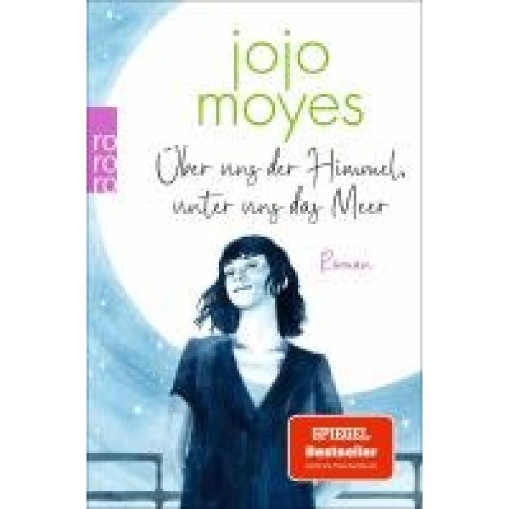 9783499015557 - Moyes Jojo Über uns der Himmel unter uns das Meer