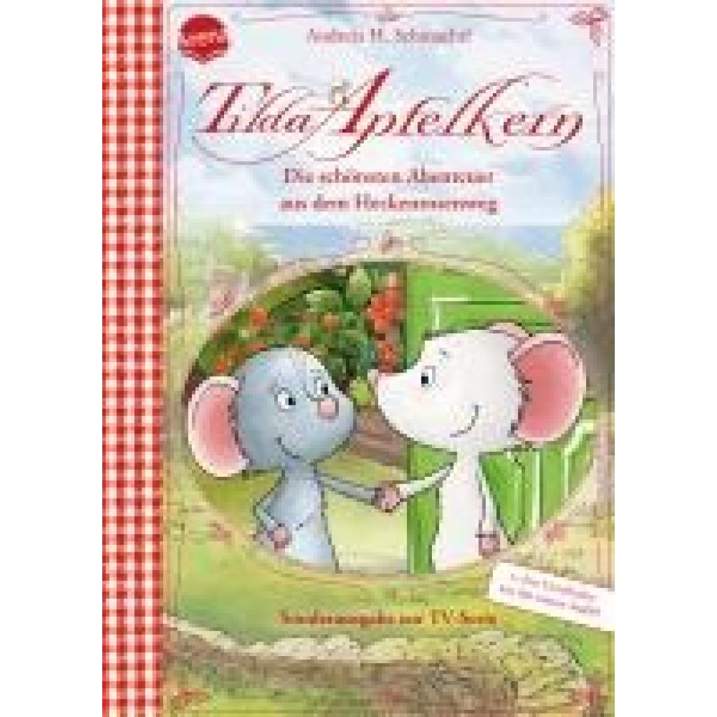 9783401720296 - Schmachtl Andreas H Tilda Apfelkern Die schönsten Abenteuer aus dem Heckenrosenweg (Sonderausgabe zur TV-Serie) 9783401720296 - Schmachtl Andreas H Tilda Apfelkern Die schönsten Abenteuer aus dem Heckenrosenweg (Sonderausgabe zur TV-Serie)
