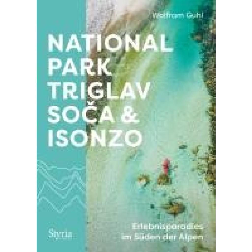 Guhl, Wolfram: Nationalpark Triglav, Soca & Isonzo