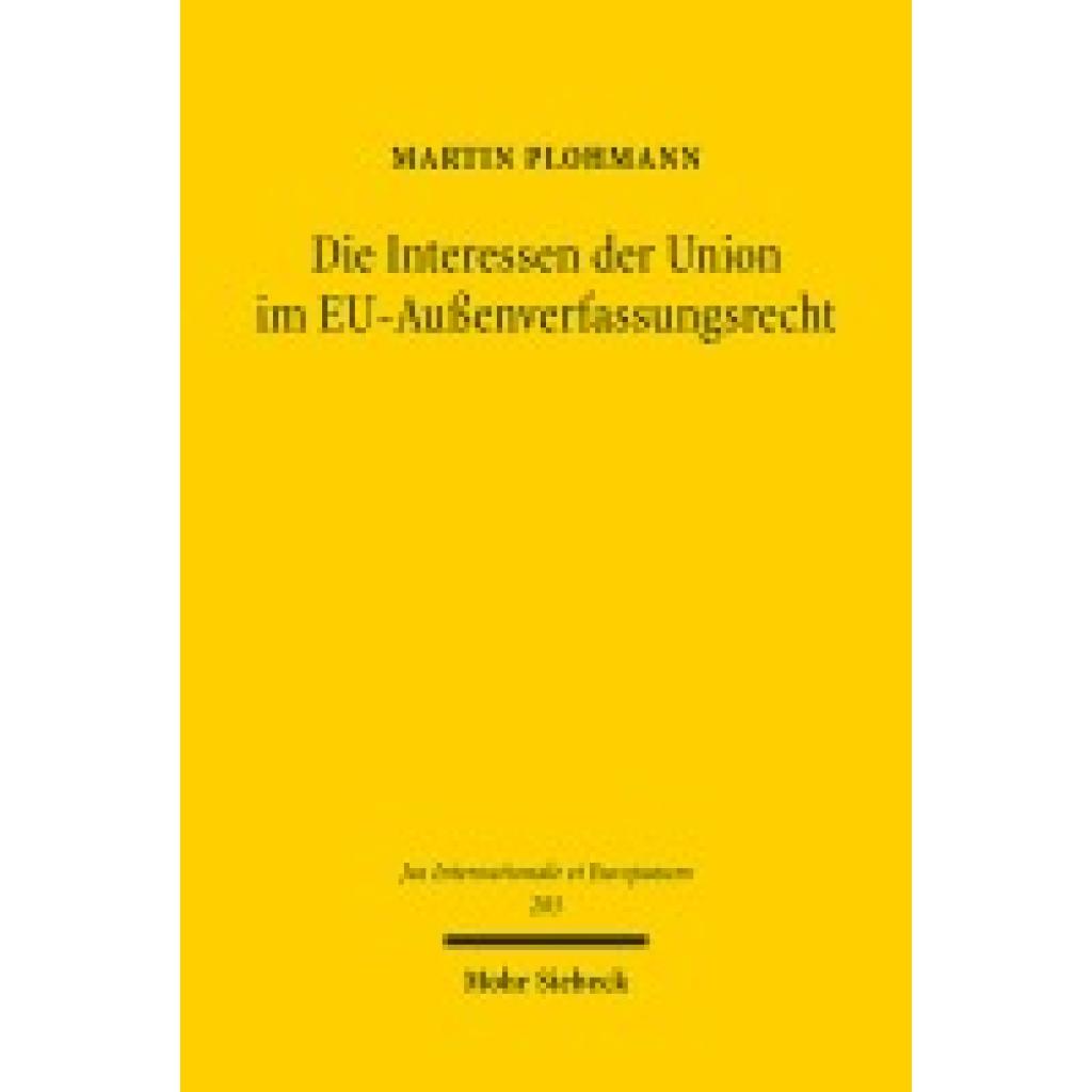 9783161638169 - Plohmann Martin Die Interessen der Union im EU-Außenverfassungsrecht