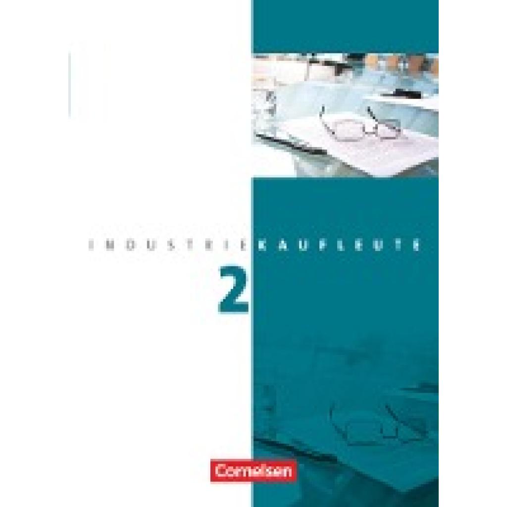 den Bergen, Hans-Peter von: Industriekaufleute 2. Ausbildungsjahr: Lernfelder 6-9 Fachkunde