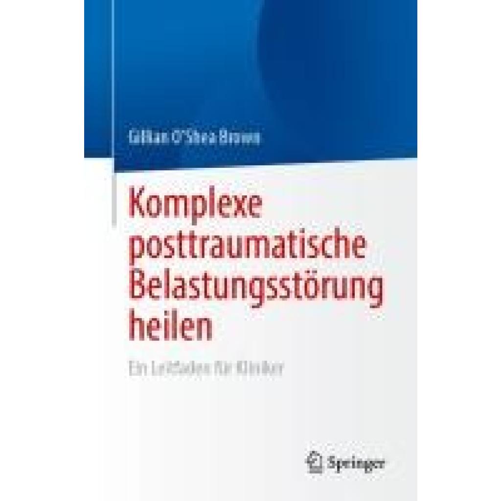 9783031676826 - OShea Brown Gillian Komplexe posttraumatische Belastungsstörung heilen