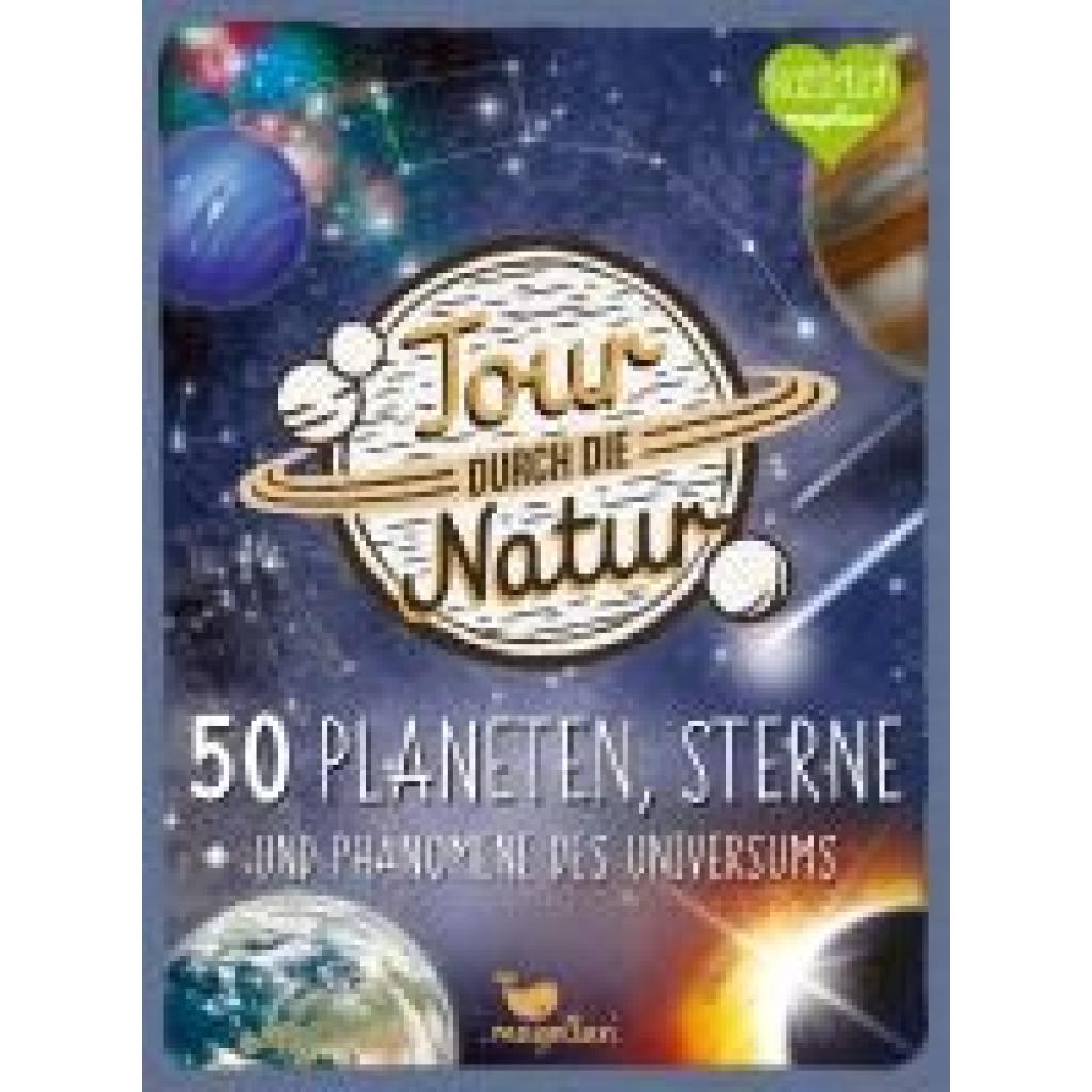 Tour durch die Natur - 50 Planeten, Sterne und Phänomene des Universums