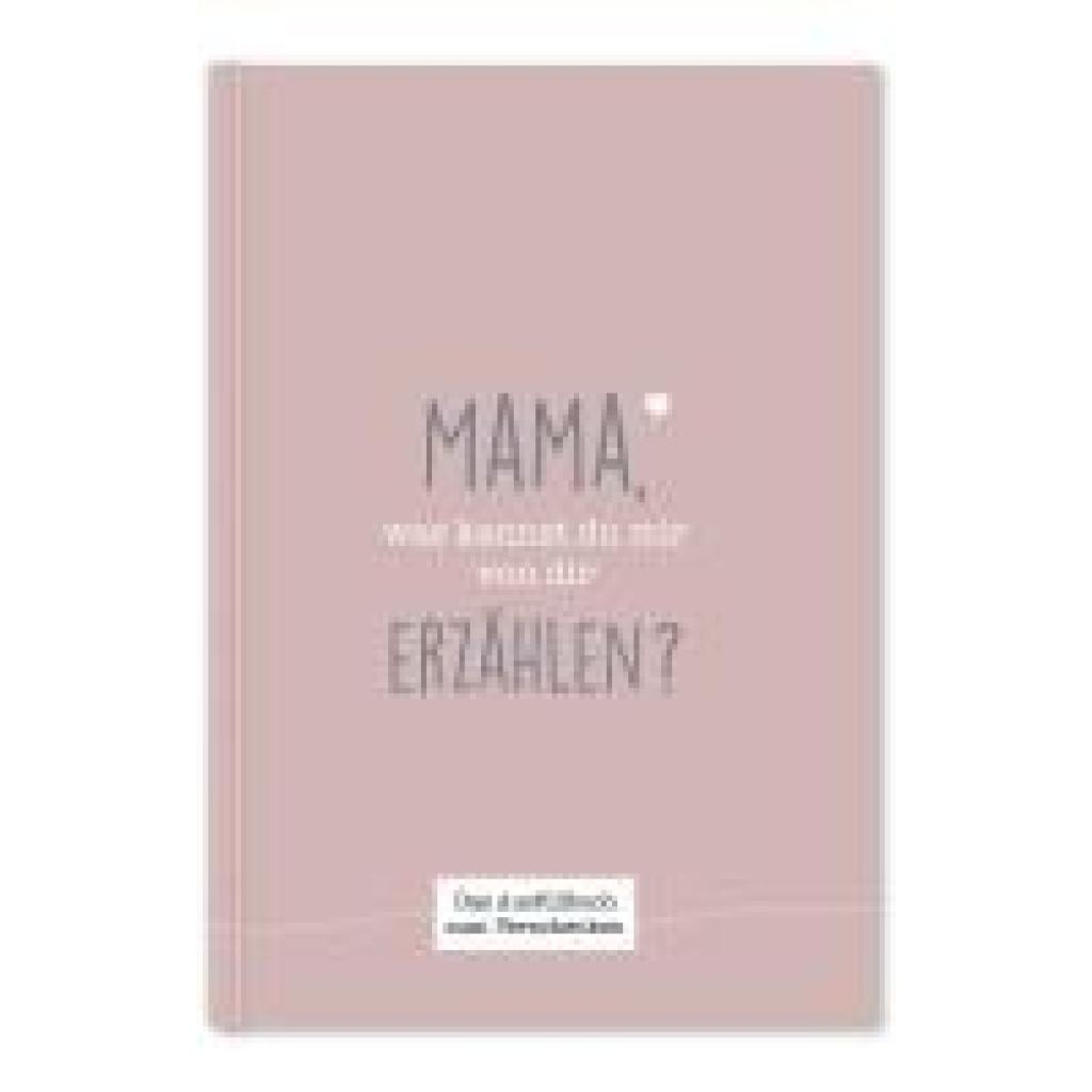 9783969664780 - Mama was kannst du mir von dir erzählen? - Cupcakes & Kisses Gebunden 9783969664780 - Mama was kannst du mir von dir erzählen? - Cupcakes & Kisses Gebunden