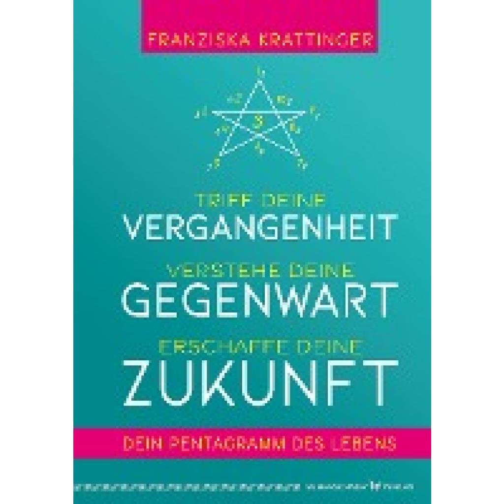 9783969330616 - Treffe deine Vergangenheit verstehe deine Gegenwart erschaffe deine Zukunft - Franziska Krattinger Gebunden 9783969330616 - Treffe deine Vergangenheit verstehe deine Gegenwart erschaffe deine Zukunft - Franziska Krattinger Gebunden