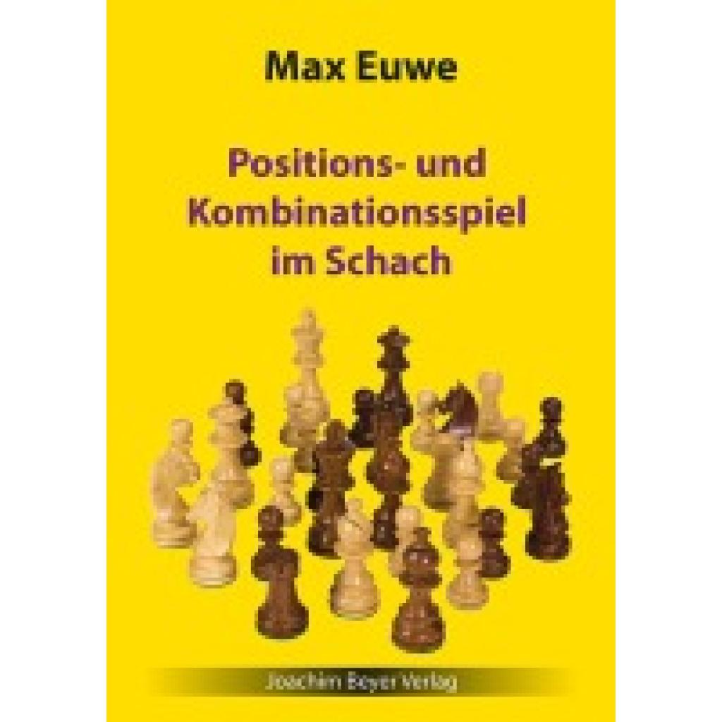 9783959200059 - Positions- und Kombinationsspiel im Schach - Max Euwe Kartoniert (TB)