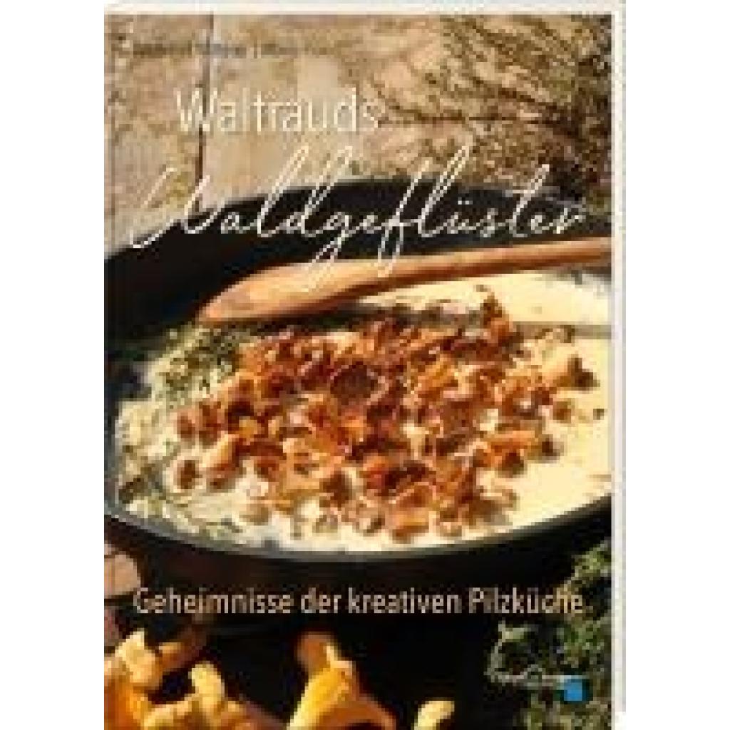 9783955870690 - Waltrauds Waldgeflüster - Waltraud Witteler Gebunden 9783955870690 - Waltrauds Waldgeflüster - Waltraud Witteler Gebunden