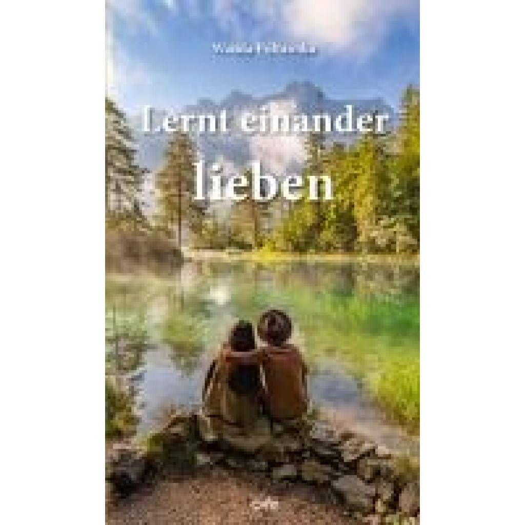 9783863574017 - Lernt einander lieben - Wanda Poltawska Kartoniert (TB) 9783863574017 - Lernt einander lieben - Wanda Poltawska Kartoniert (TB)