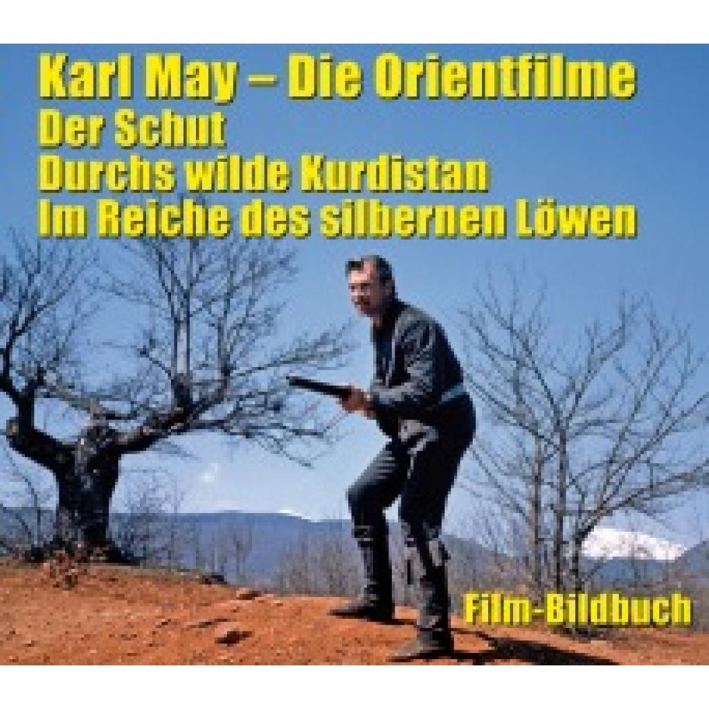 9783780230775 - Karl May Die Orientfilme Der Schut - Durchs Wilde Kurdistan - Im Reiche des silbernen Löwen - Michael Petzel Gebunden 9783780230775 - Karl May Die Orientfilme Der Schut - Durchs Wilde Kurdistan - Im Reiche des silbernen Löwen - Michael Petzel Gebunden