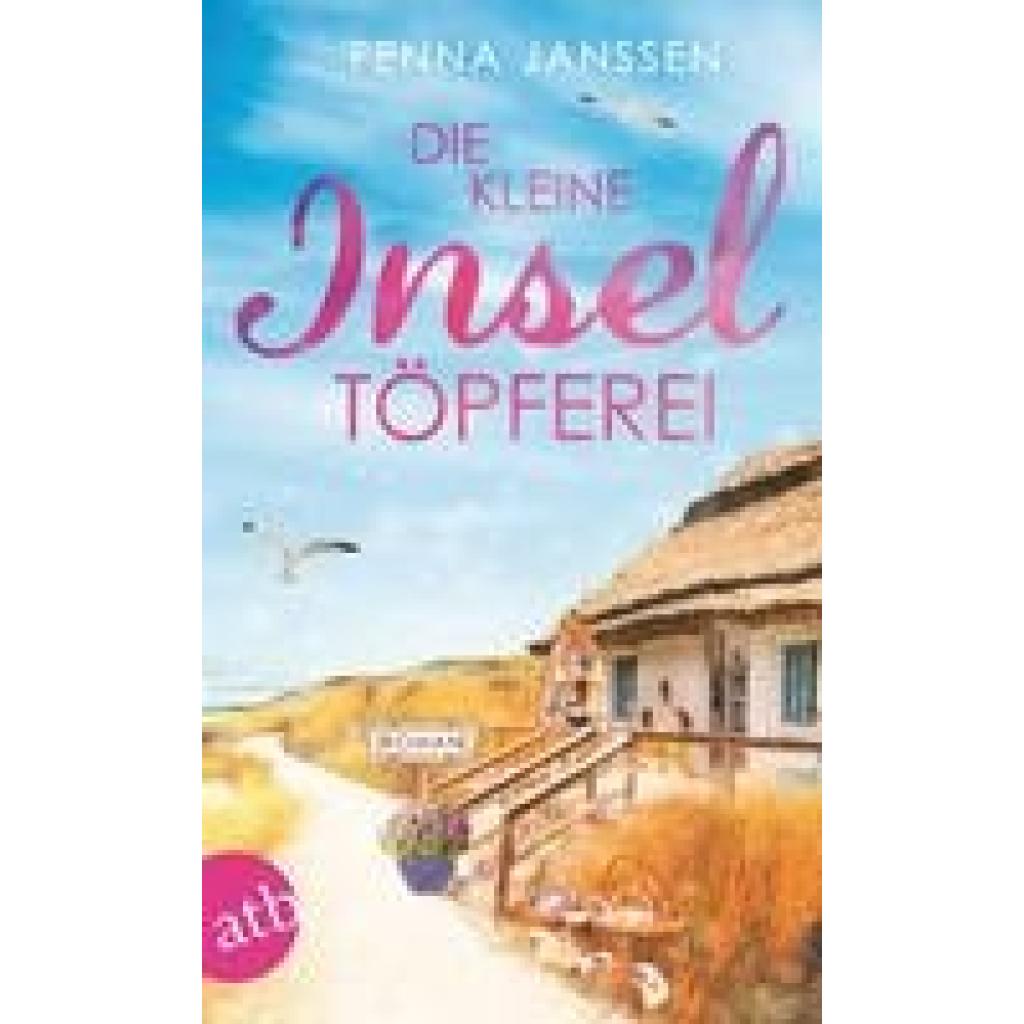 9783746639024 - Fenna Janssen - GEBRAUCHT Die kleine Inseltöpferei Roman (Liebe Glück und Sonnenschein) - Preis vom 21102023 050544 h