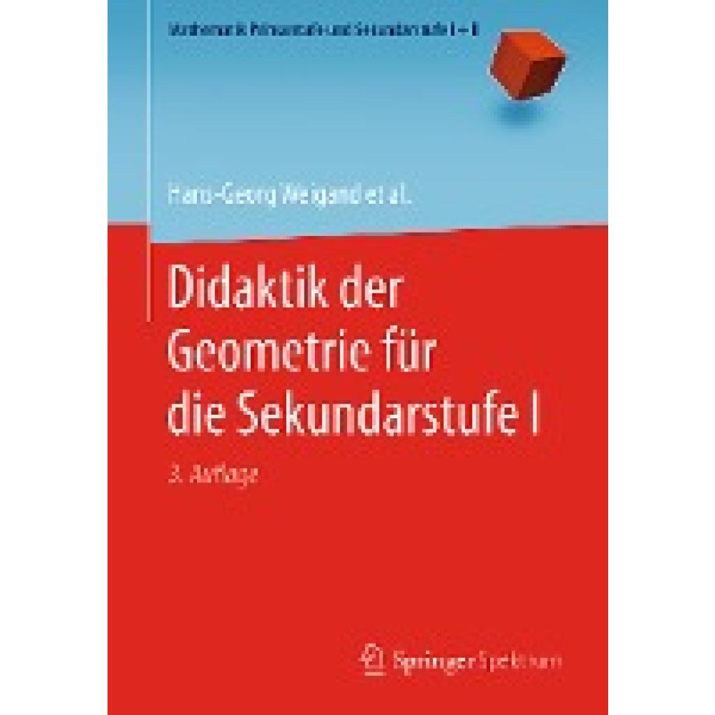 9783662562161 - Mathematik Primarstufe und Sekundarstufe I + II   Didaktik der Geometrie für die Sekundarstufe I - Hans-Georg Weigand Andreas Filler Reinhard Hölzl Sebastian Kuntze Matthias Ludwig Jürgen Roth Schmidt-Thi Kartoniert (TB)