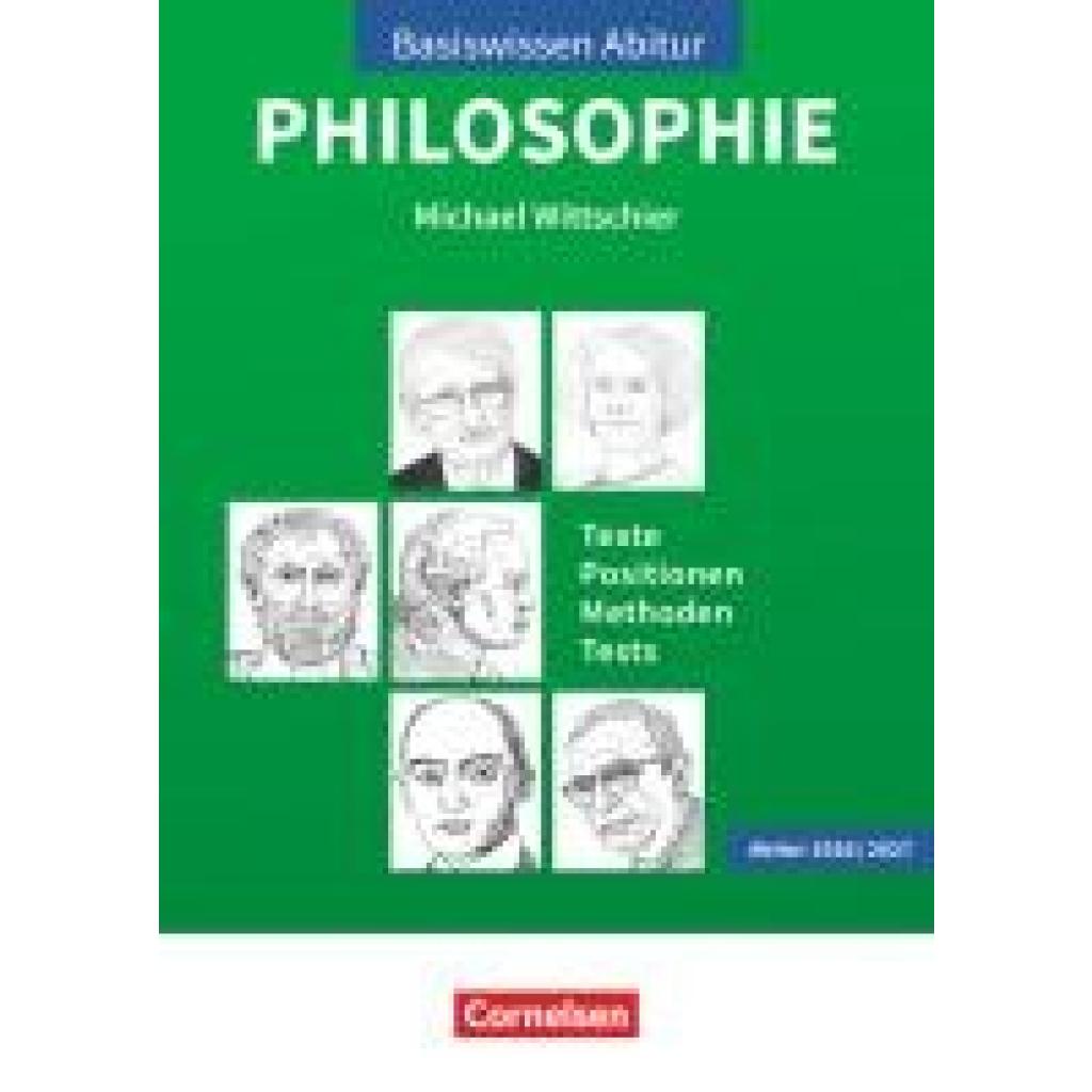 9783060664405 - Wittschier Michael Basiswissen Abitur Philosophie 2026 2027 Texte - Positionen - Methoden - Tests - Prüfungswissen 9783060664405 - Wittschier Michael Basiswissen Abitur Philosophie 2026 2027 Texte - Positionen - Methoden - Tests - Prüfungswissen