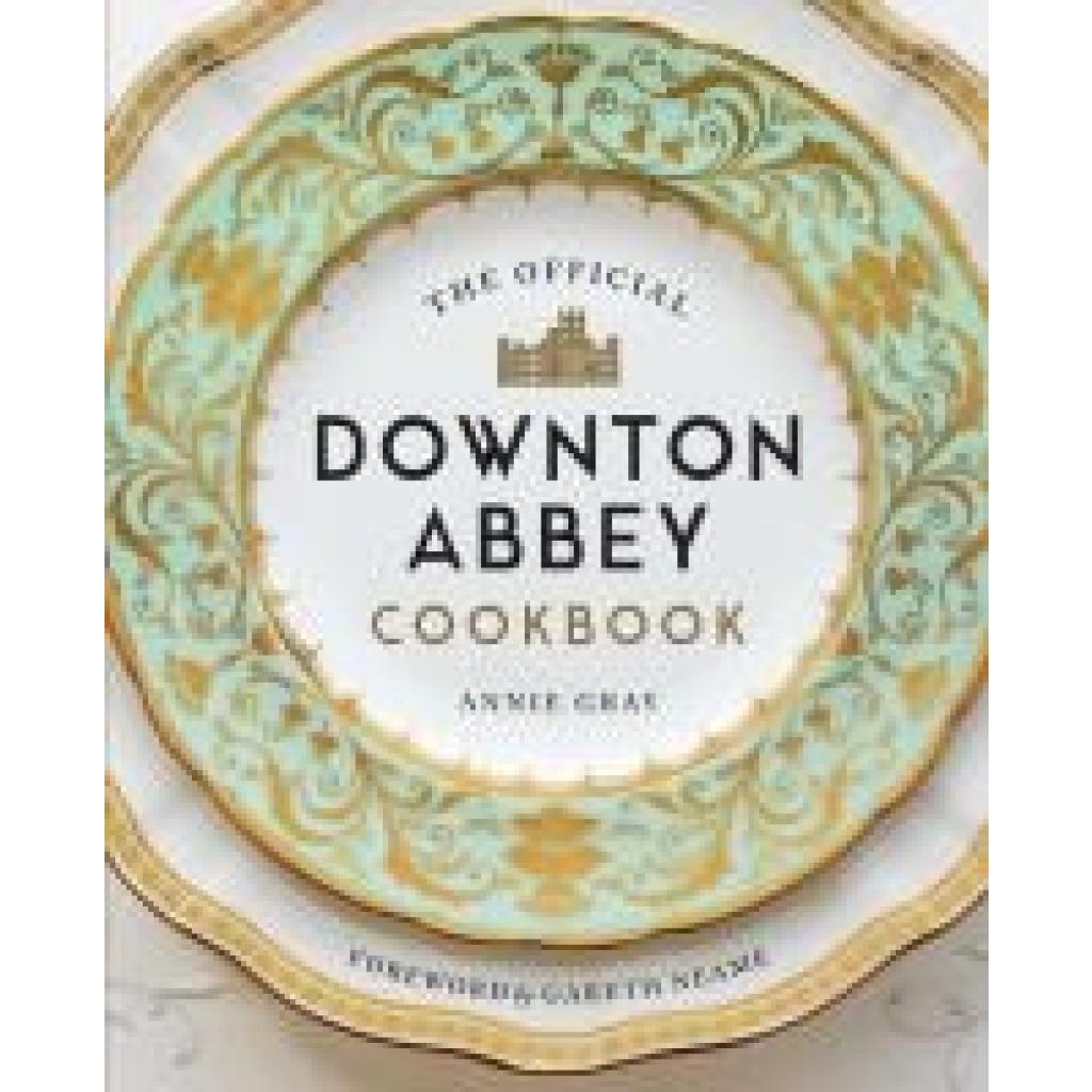 9781781319574 - The Official Downton Abbey Cookbook - Annie Gray Gebunden