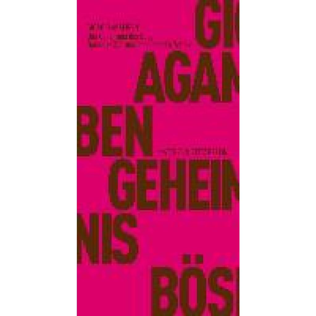 Agamben, Giorgio: Das Geheimnis des Bösen