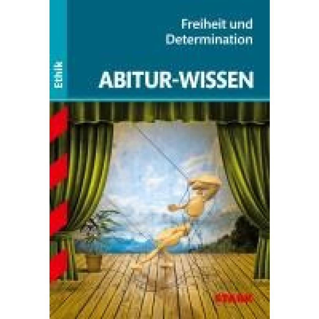 Nickl, Gertraud: Abitur-Wissen Ethik. Freiheit und Determination