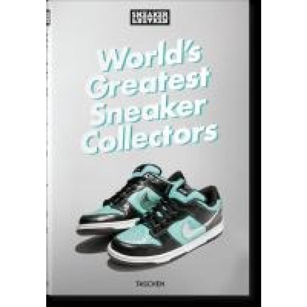 9783836596299 - Sneaker Freaker Worlds Greatest Sneaker Collectors - Simon Wood Gebunden