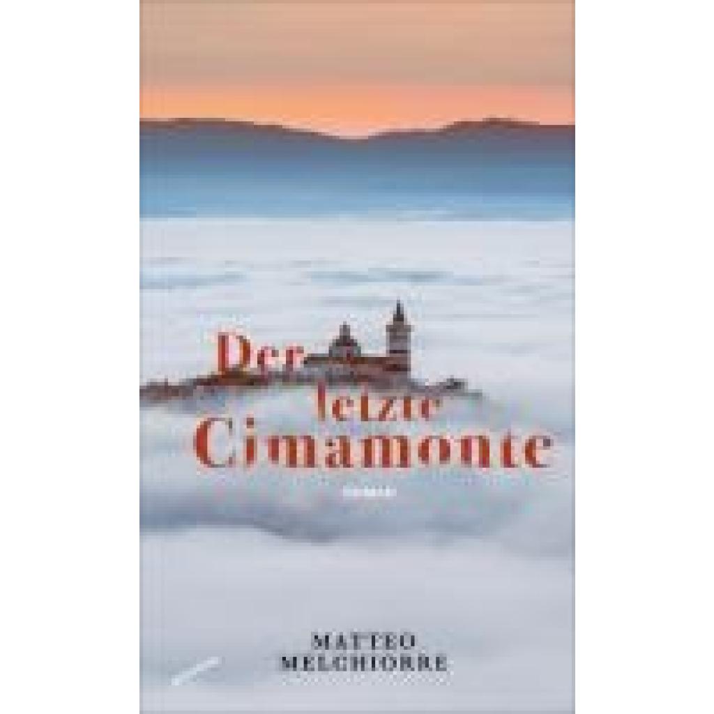 9783715250380 - Melchiorre Matteo Der letzte Cimamonte 9783715250380 - Melchiorre Matteo Der letzte Cimamonte