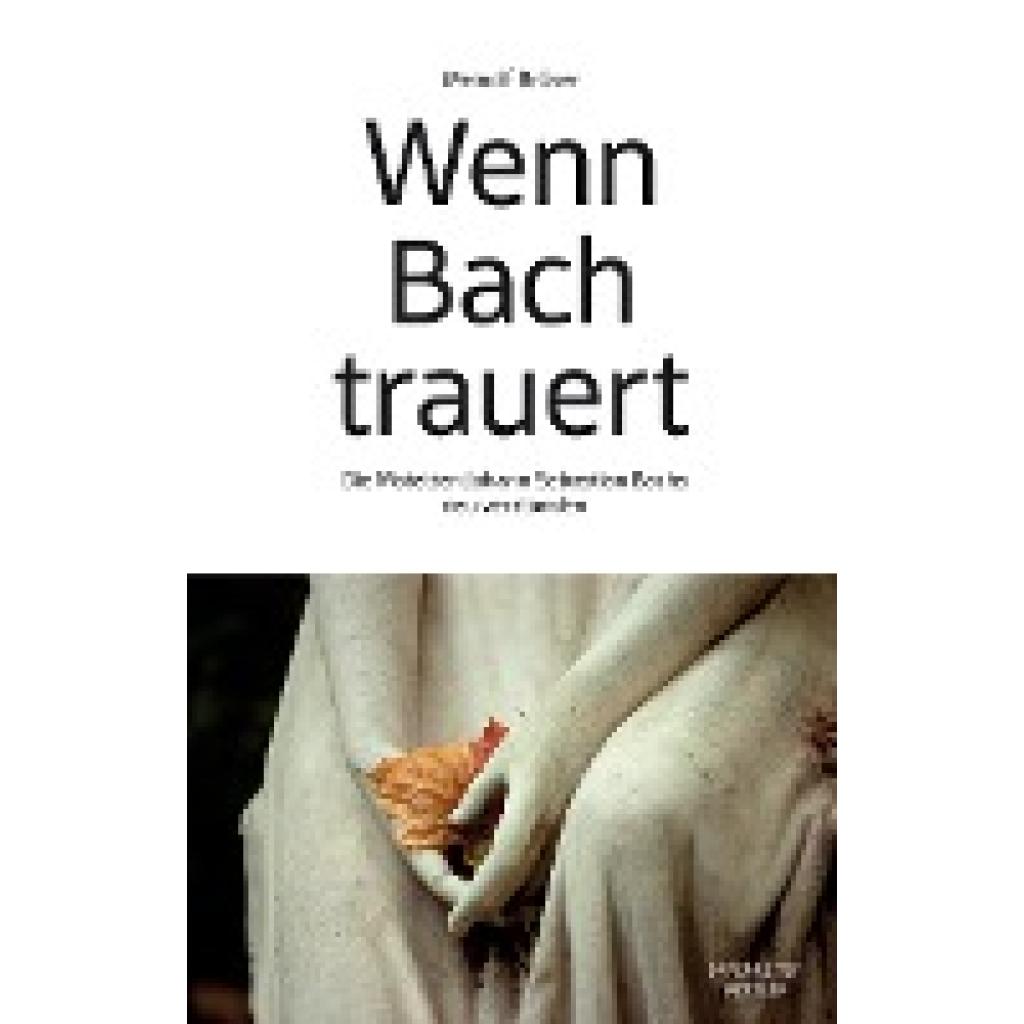 Brüser, Meinolf: Wenn Bach trauert