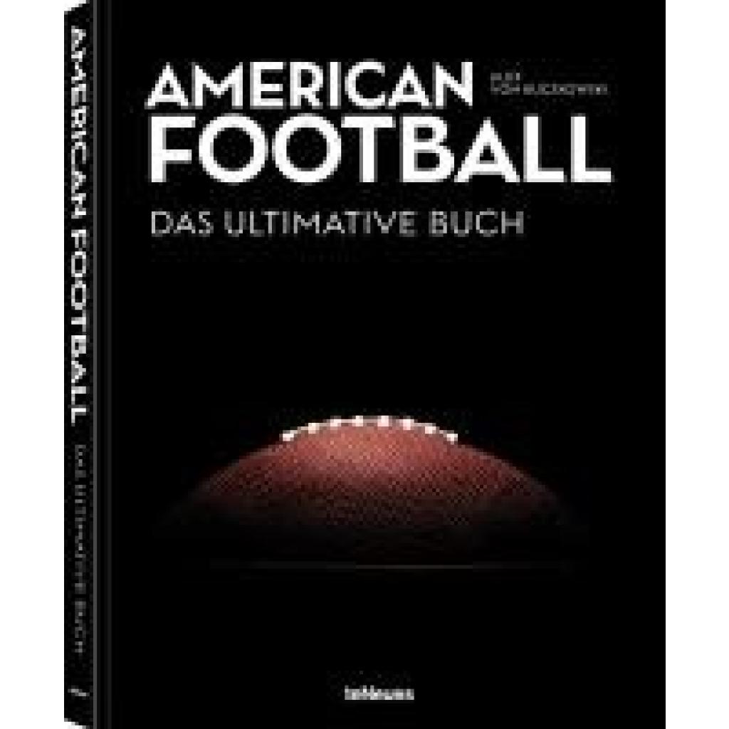 9783961716630 - Kuczkowski Alex von American Football - Das ultimative Buch 9783961716630 - Kuczkowski Alex von American Football - Das ultimative Buch