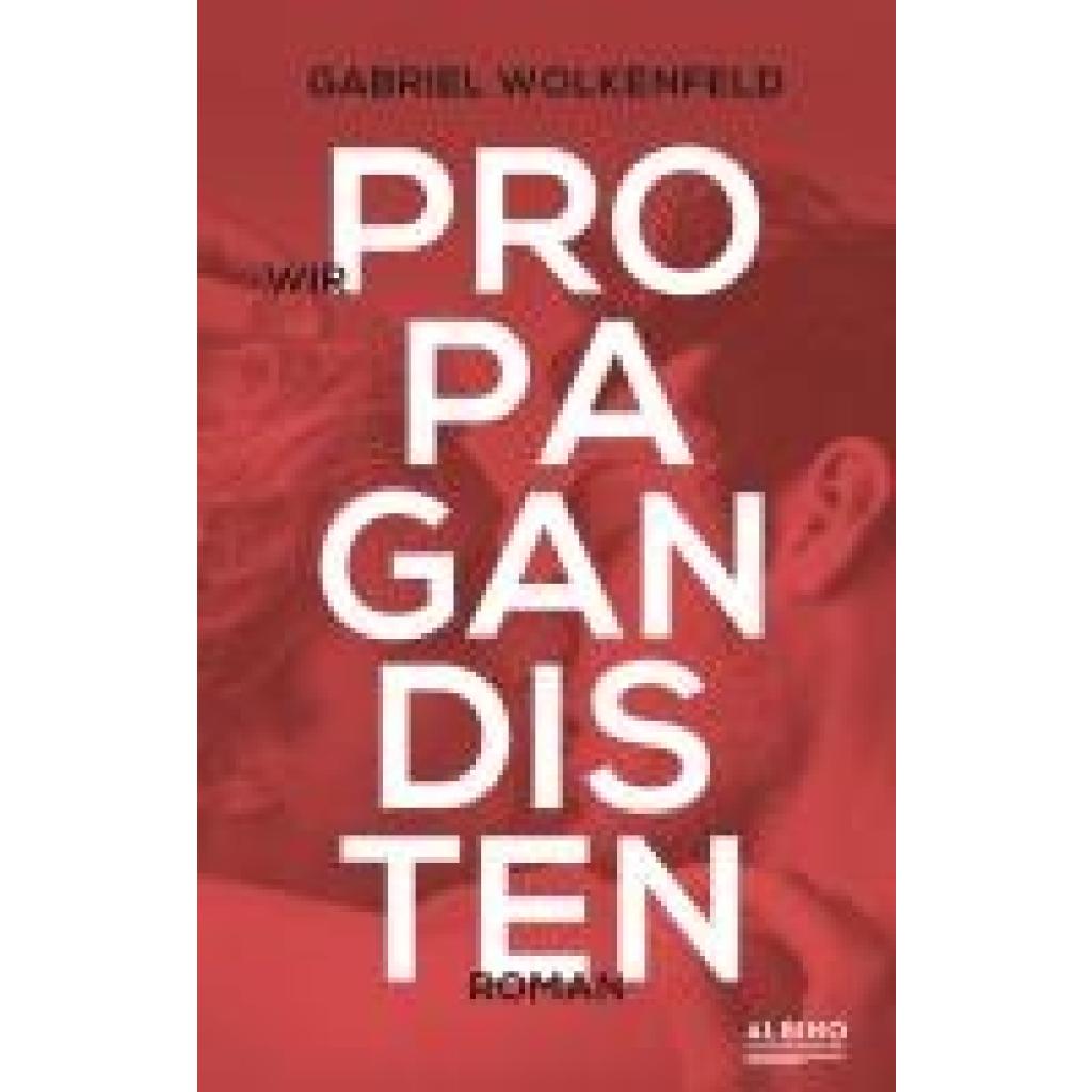 9783863003623 - Wir Propagandisten - Gabriel Wolkenfeld Gebunden 9783863003623 - Wir Propagandisten - Gabriel Wolkenfeld Gebunden