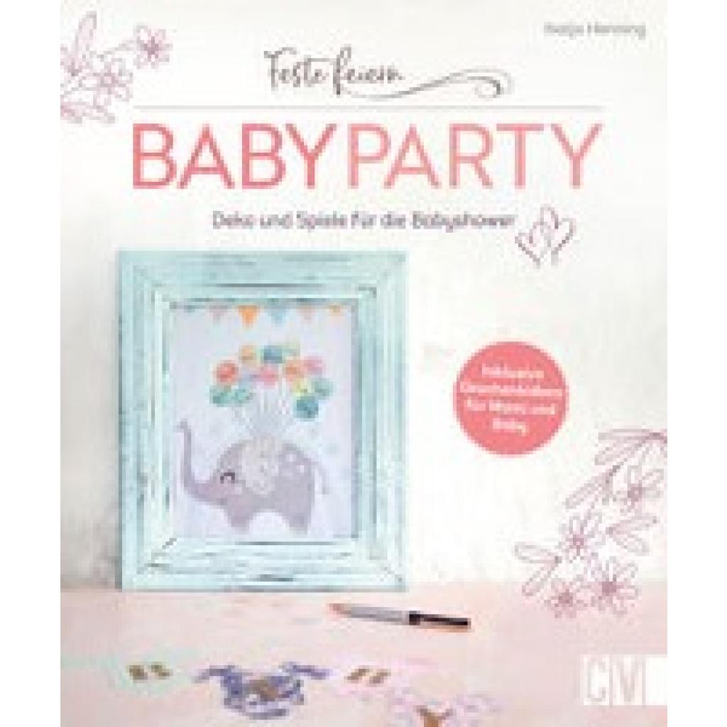 9783838838588 - Feste feiern - Babyparty - Katja Henning Kartoniert (TB) 9783838838588 - Feste feiern - Babyparty - Katja Henning Kartoniert (TB)
