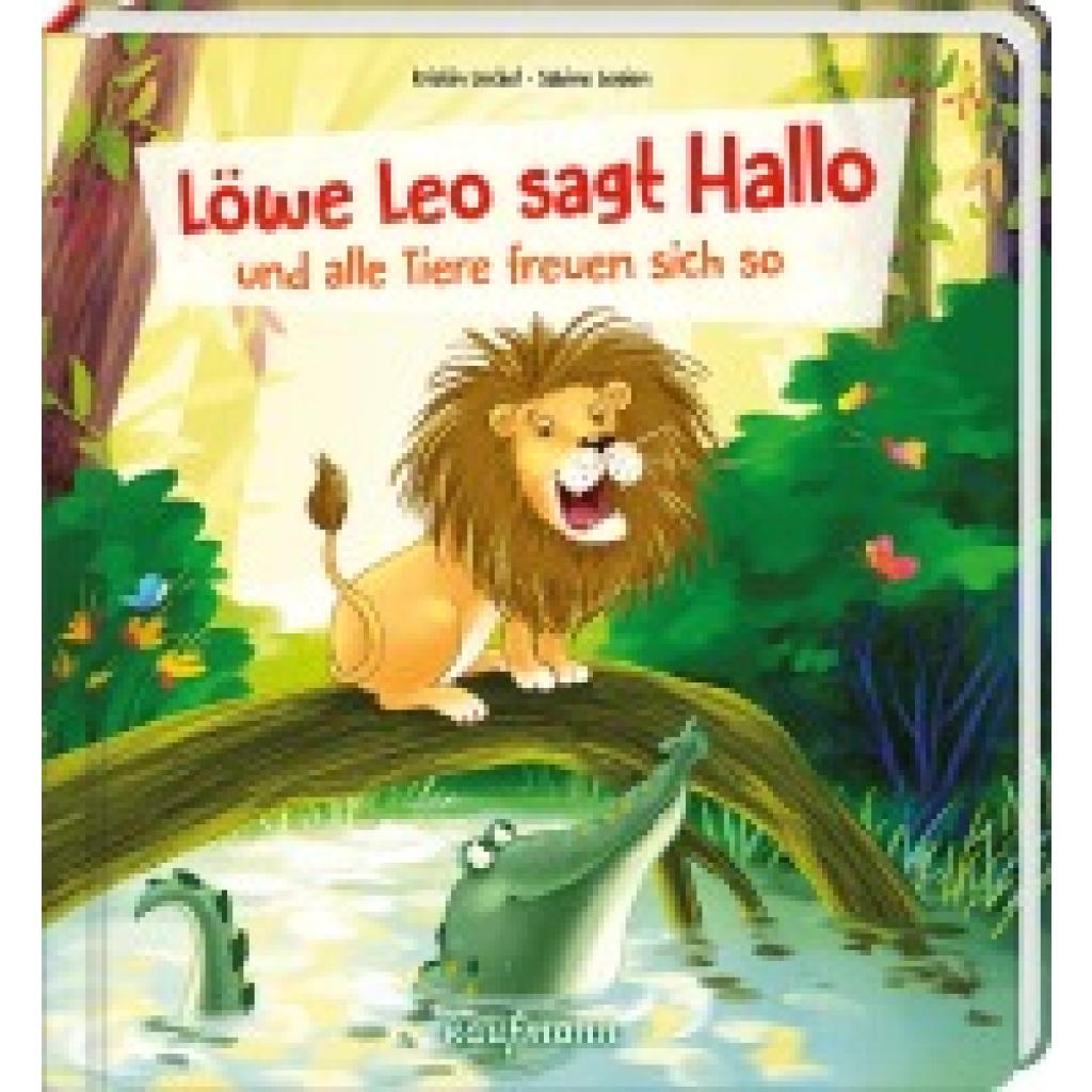 Lückel, Kristin: Löwe Leo sagt Hallo und alle Tiere freuen sich so