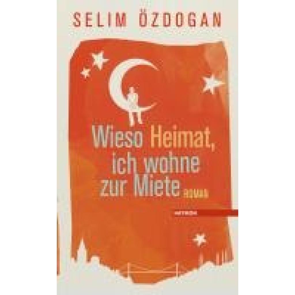 9783709972380 - Wieso Heimat ich wohne zur Miete - Selim Özdogan Gebunden