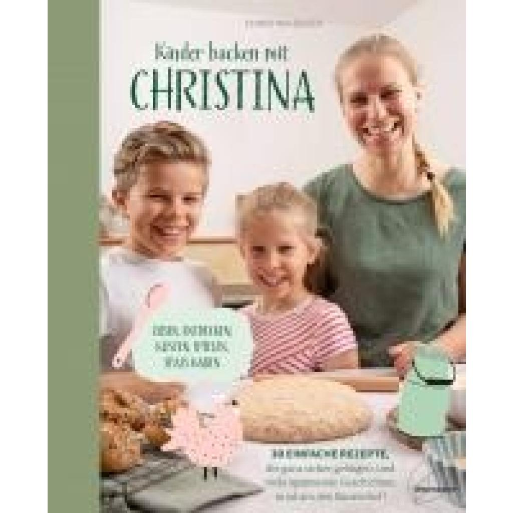 Bauer, Christina: Kinder backen mit Christina