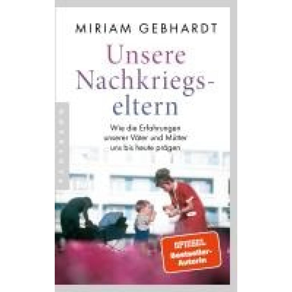 9783570555033 - Gebhardt Miriam Unsere Nachkriegseltern 9783570555033 - Gebhardt Miriam Unsere Nachkriegseltern