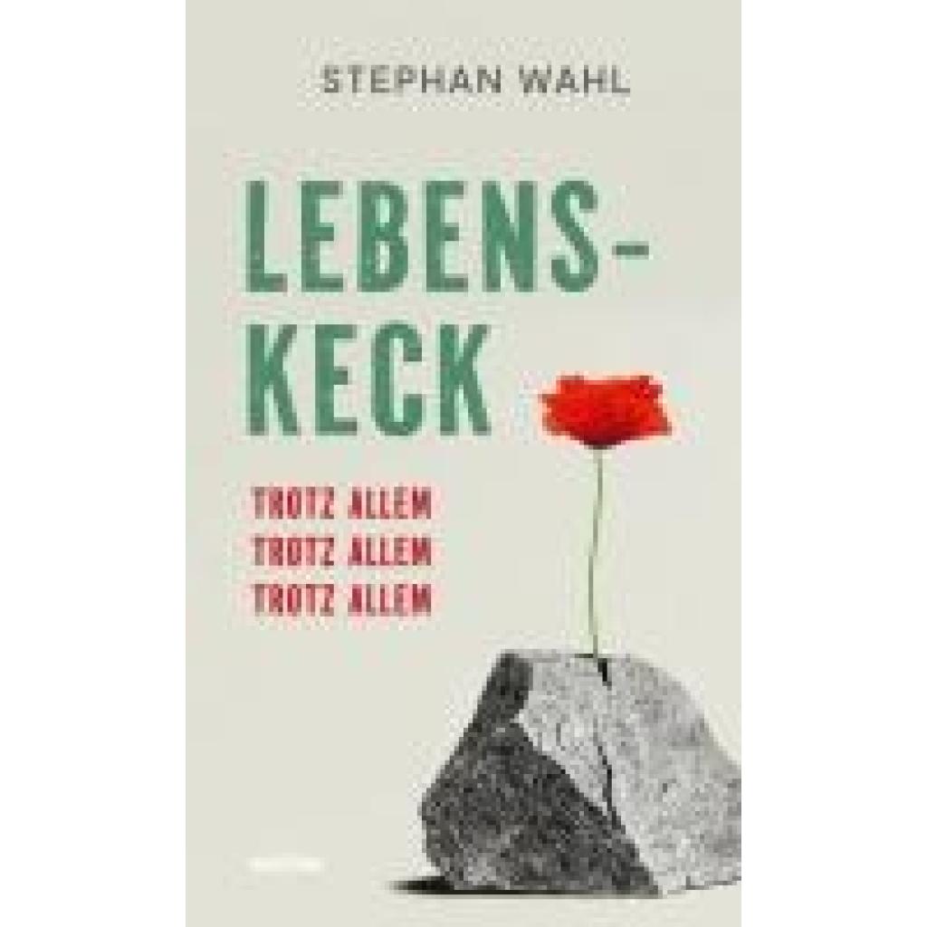 9783429059972 - Wahl Stephan Lebenskeck - trotz allem trotz allem trotz allem