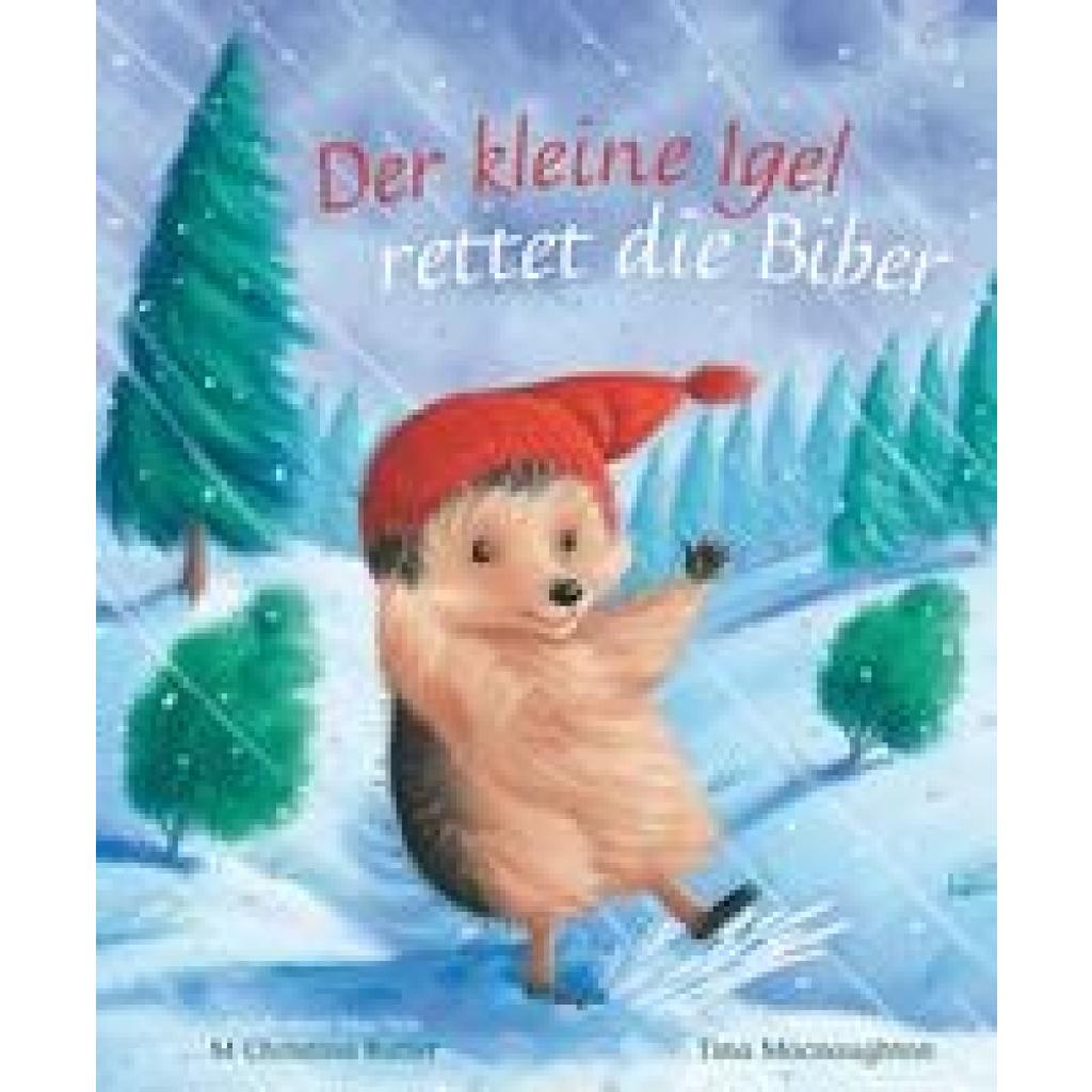 9783765559693 - Der kleine Igel rettet die Biber - M Christina Butler Gebunden 9783765559693 - Der kleine Igel rettet die Biber - M Christina Butler Gebunden