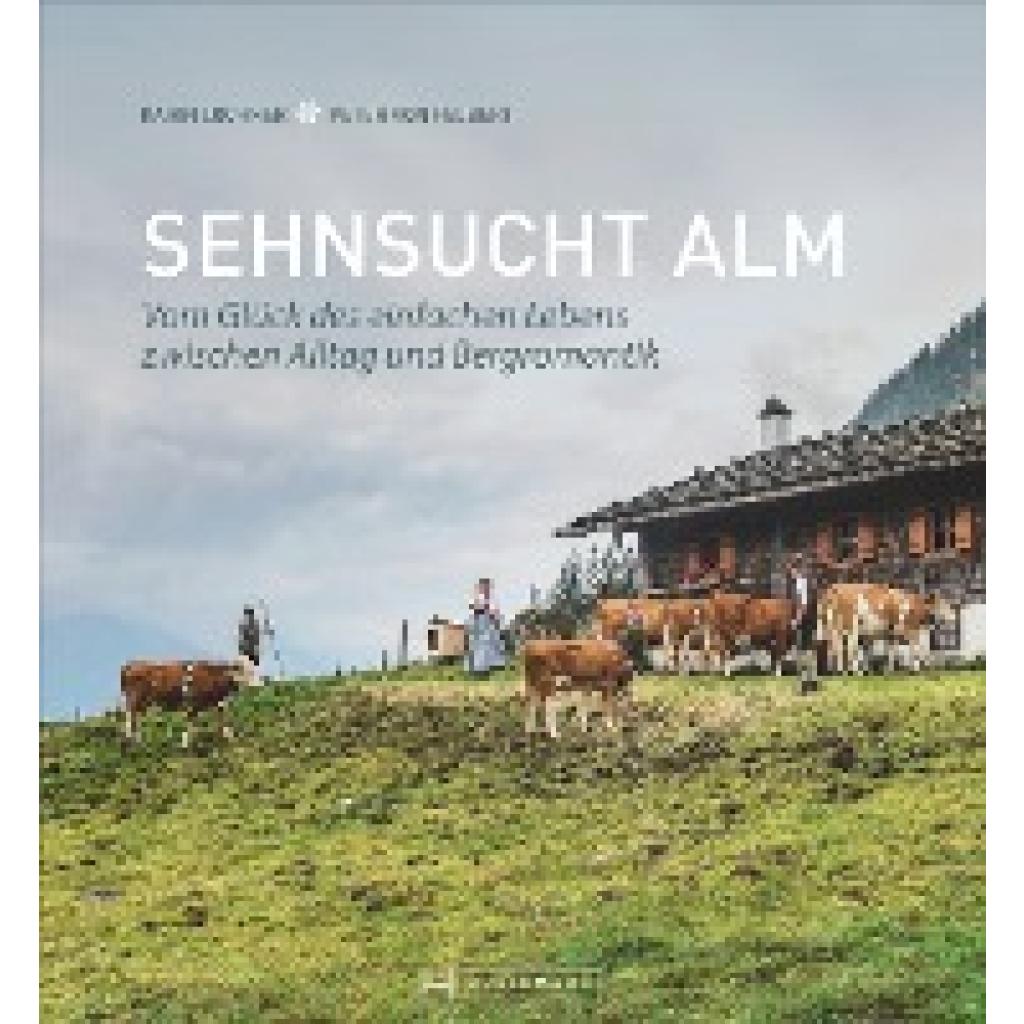 9783734321337 - Sehnsucht Alm - Karin Lochner Peter von Felbert Gebunden