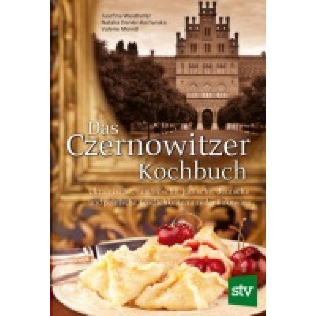 9783702012557 - Das Czernowitzer Kochbuch - Jusefina Weidhofer Natalia Danler-Bachynska Valerie Meindl Gebunden